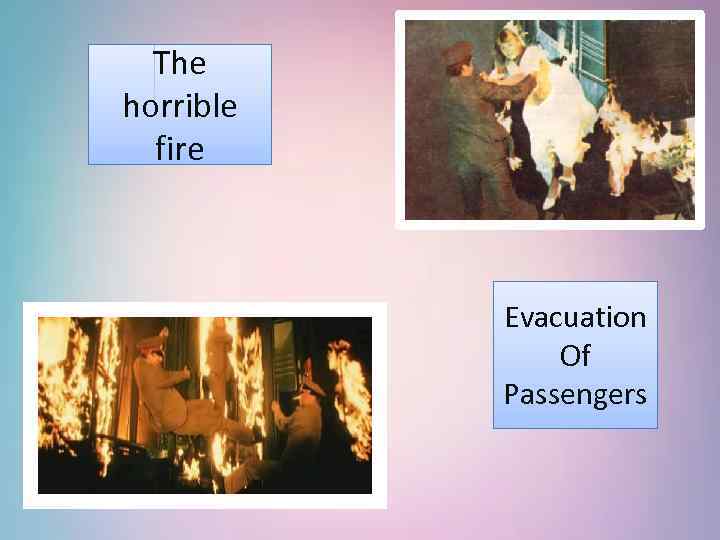 The horrible fire Evacuation Of Passengers 