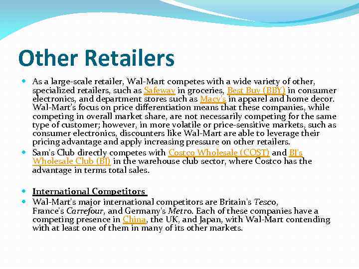 Other Retailers As a large-scale retailer, Wal-Mart competes with a wide variety of other,