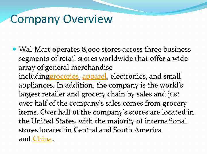 Company Overview Wal-Mart operates 8, 000 stores across three business segments of retail stores