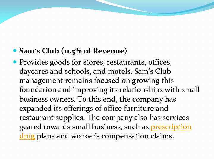  Sam’s Club (11. 5% of Revenue) Provides goods for stores, restaurants, offices, daycares