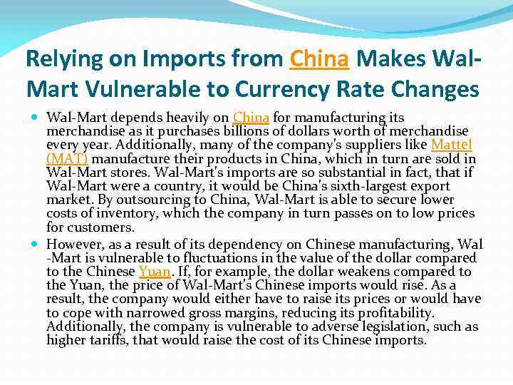 Relying on Imports from China Makes Wal. Mart Vulnerable to Currency Rate Changes Wal-Mart