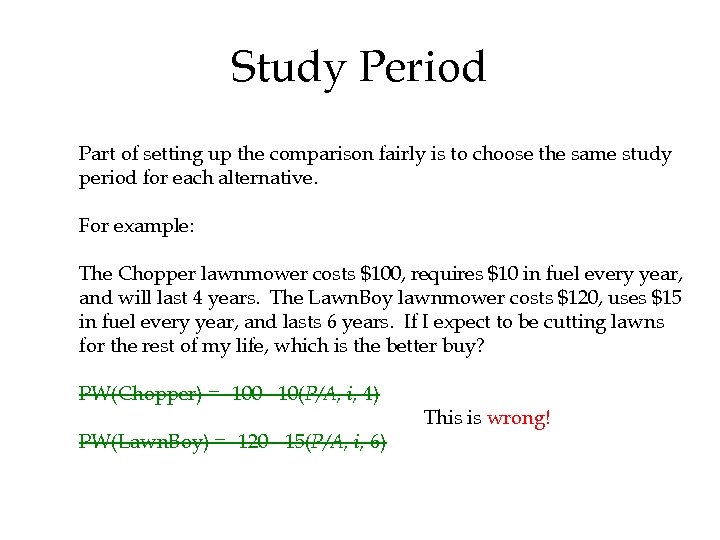 Study Period Part of setting up the comparison fairly is to choose the same