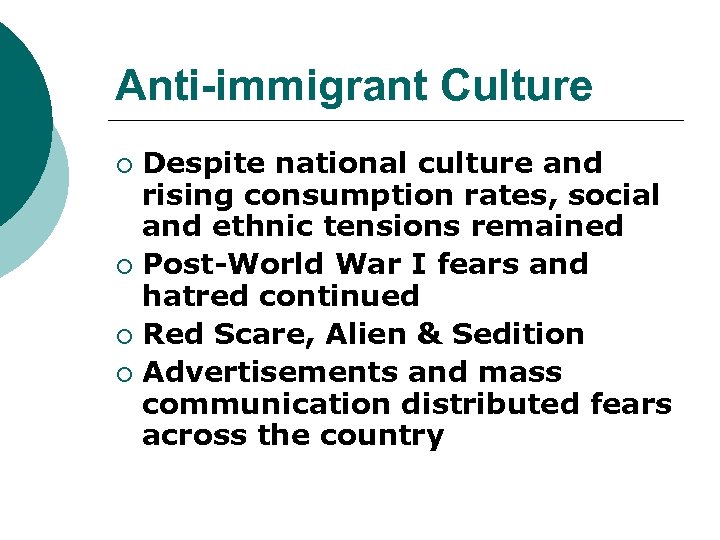 Anti-immigrant Culture Despite national culture and rising consumption rates, social and ethnic tensions remained
