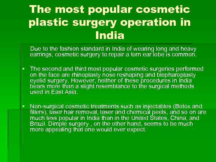 The most popular cosmetic plastic surgery operation in India Due to the fashion standard