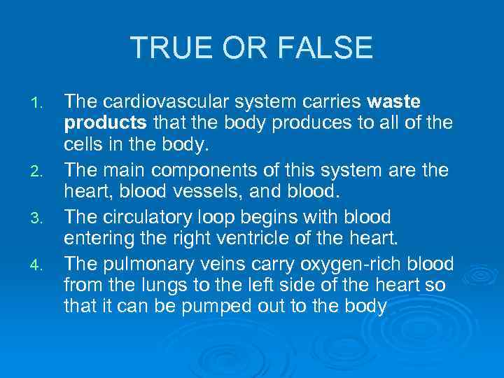 TRUE OR FALSE The cardiovascular system carries waste products that the body produces to