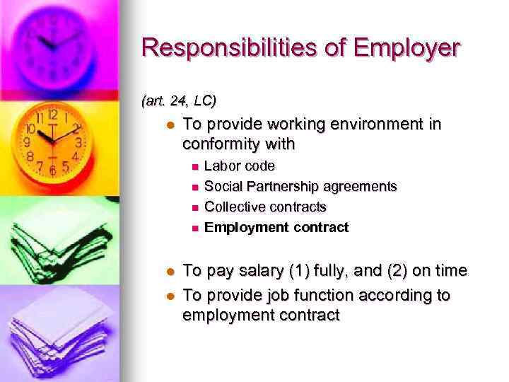 Responsibilities of Employer (art. 24, LC) l To provide working environment in conformity with