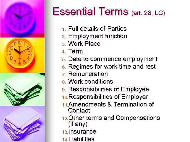 Essential Terms (art. 28, LC) Full details of Parties 2. Employment function 3. Work