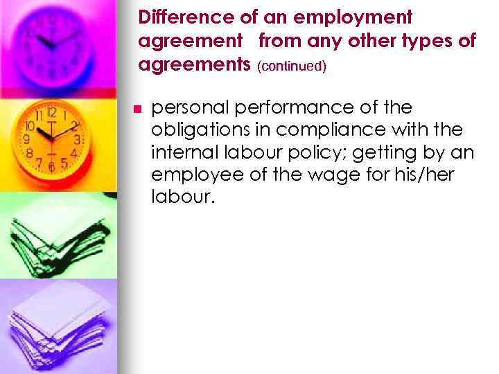 Difference of an employment agreement from any other types of agreements (continued) n personal