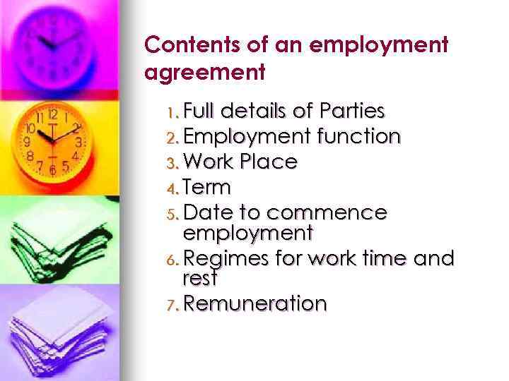 Contents of an employment agreement 1. Full details of Parties 2. Employment function 3.