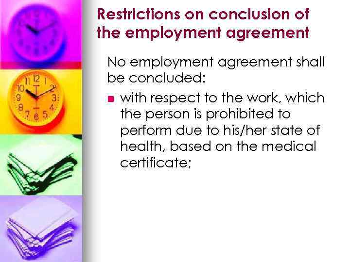 Restrictions on conclusion of the employment agreement No employment agreement shall be concluded: n