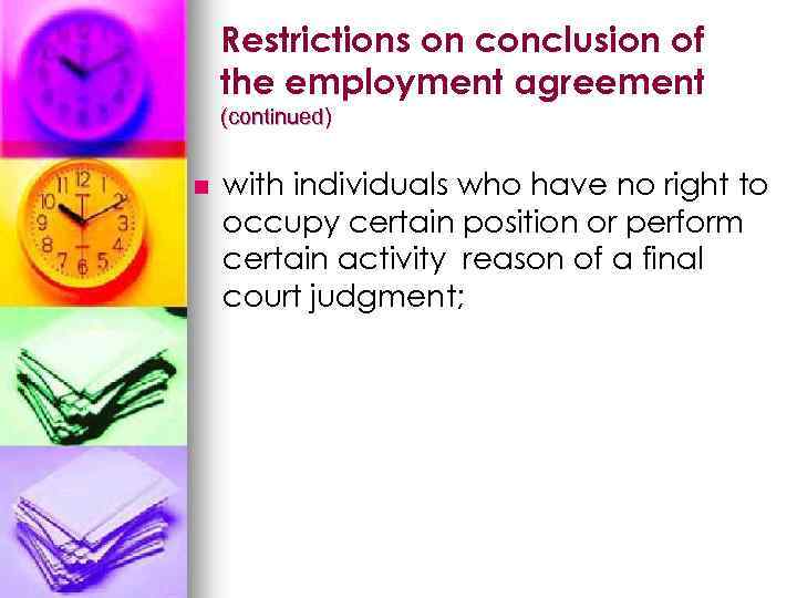 Restrictions on conclusion of the employment agreement (continued) n with individuals who have no