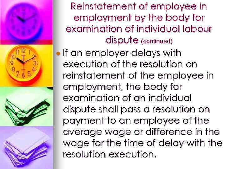 Reinstatement of employee in employment by the body for examination of individual labour dispute