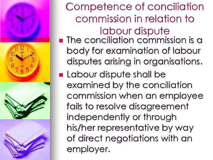 Competence of conciliation commission in relation to labour dispute n n The conciliation commission