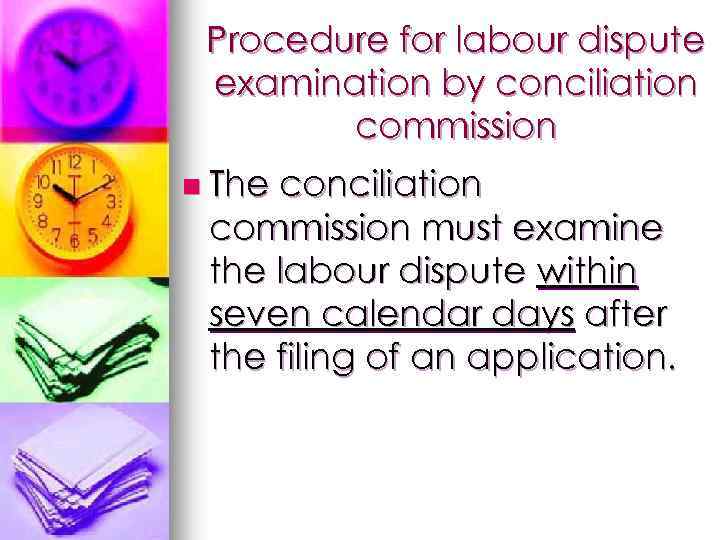 Procedure for labour dispute examination by conciliation commission n The conciliation commission must examine