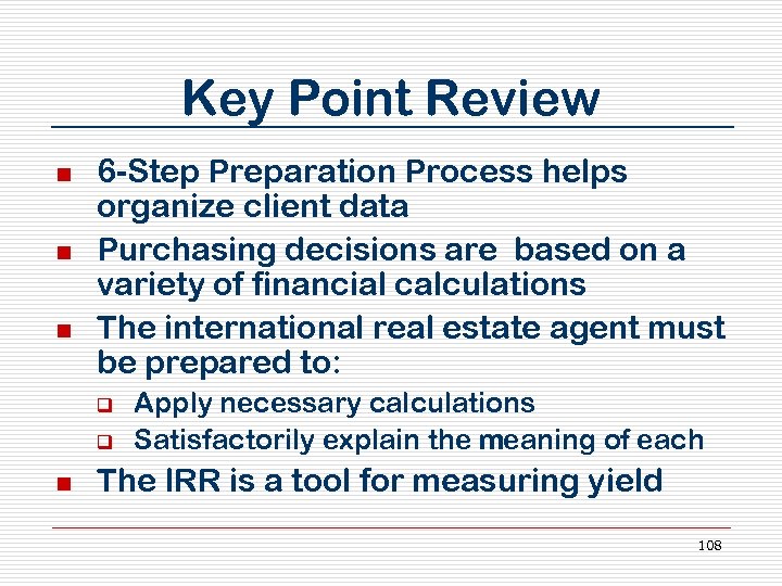 Key Point Review n n n 6 -Step Preparation Process helps organize client data