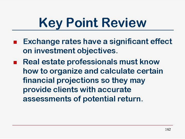 Key Point Review n n Exchange rates have a significant effect on investment objectives.