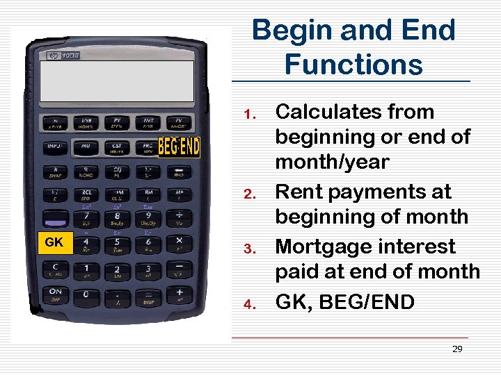 Begin and End Functions 1. 2. GK 3. 4. Calculates from beginning or end