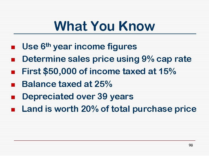 What You Know n n n Use 6 th year income figures Determine sales