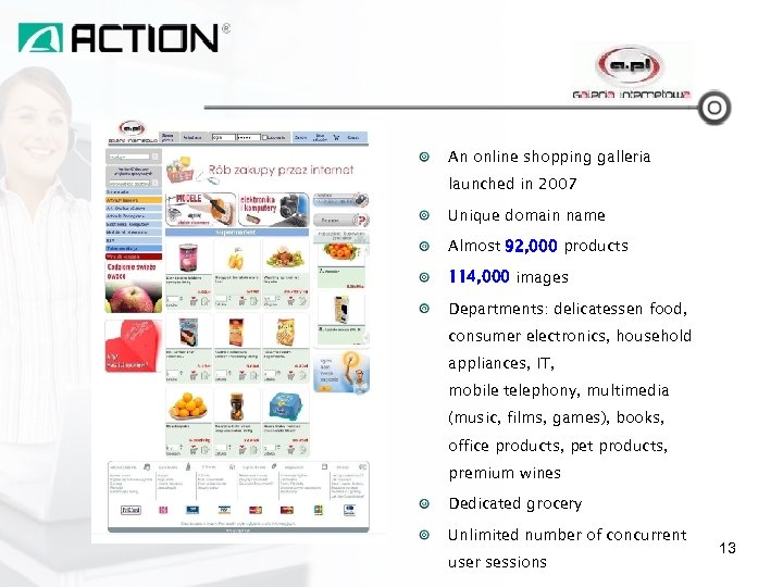 A. PL An online shopping galleria launched in 2007 Unique domain name Almost 92,