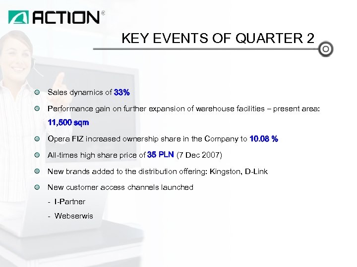 KEY EVENTS OF QUARTER 2 Sales dynamics of 33% Performance gain on further expansion