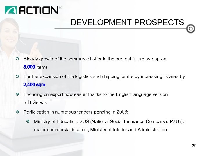 DEVELOPMENT PROSPECTS Steady growth of the commercial offer in the nearest future by approx.