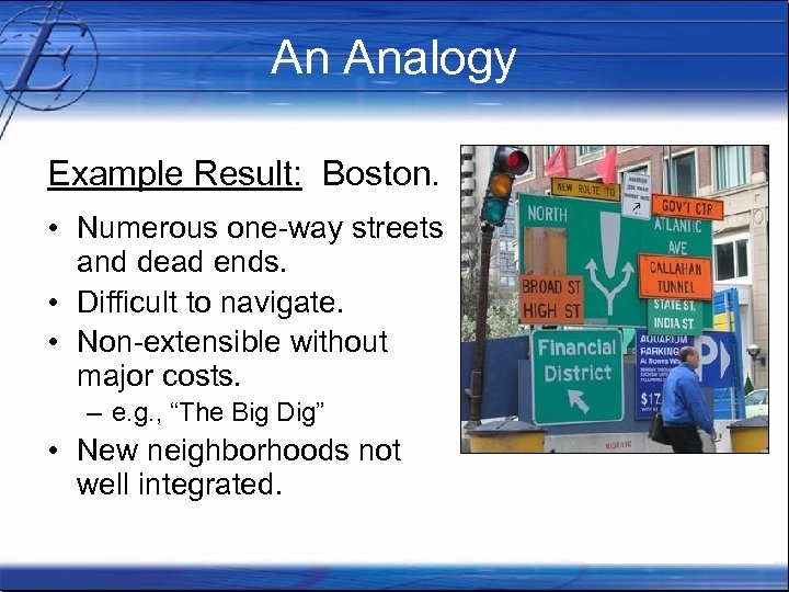 An Analogy Example Result: Boston. • Numerous one-way streets and dead ends. • Difficult
