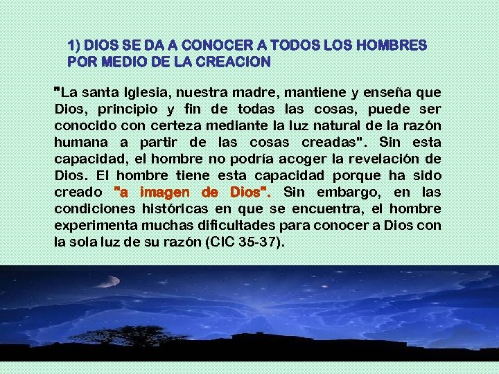 1) DIOS SE DA A CONOCER A TODOS LOS HOMBRES POR MEDIO DE LA