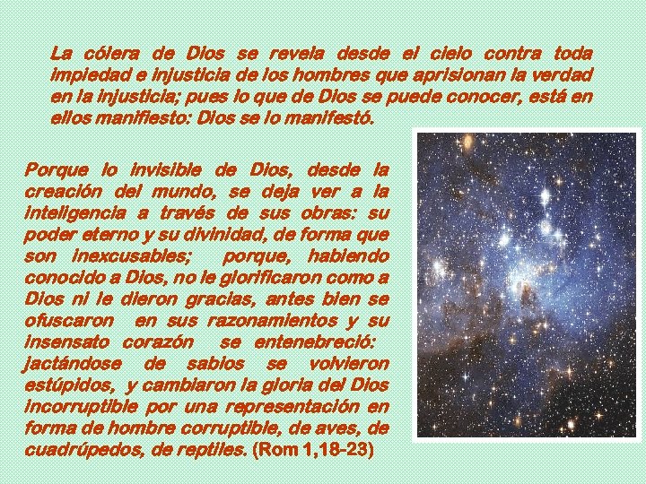 La cólera de Dios se revela desde el cielo contra toda impiedad e injusticia