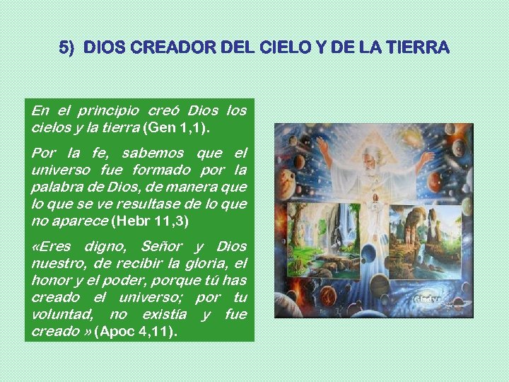 5) DIOS CREADOR DEL CIELO Y DE LA TIERRA En el principio creó Dios