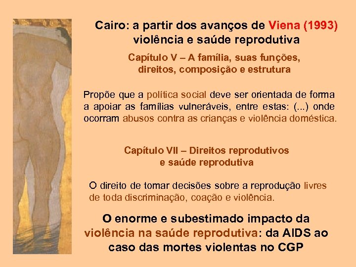 Cairo: a partir dos avanços de Viena (1993) violência e saúde reprodutiva Capítulo V