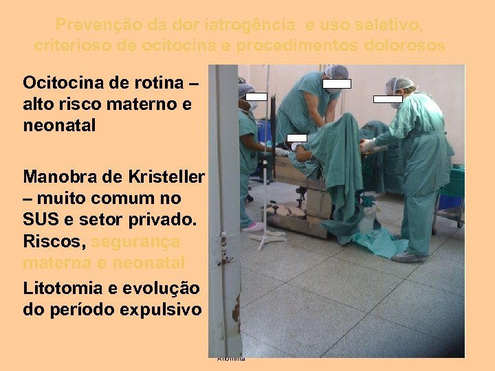 Prevenção da dor iatrogência e uso seletivo, criterioso de ocitocina e procedimentos dolorosos Ocitocina