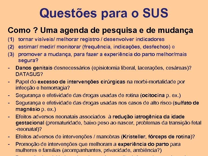 Questões para o SUS Como ? Uma agenda de pesquisa e de mudança (1)