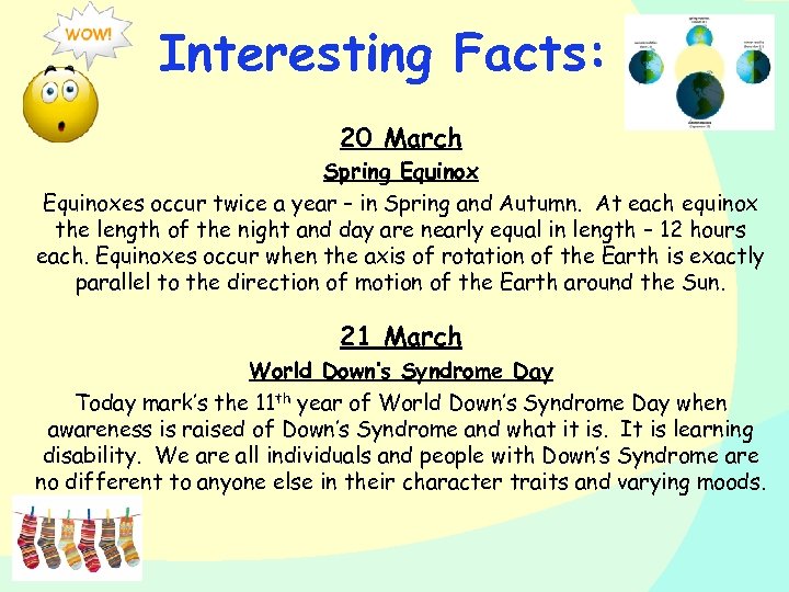 Interesting Facts: 20 March Spring Equinoxes occur twice a year – in Spring and