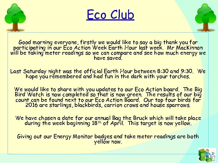 Eco Club Good morning everyone, firstly we would like to say a big thank