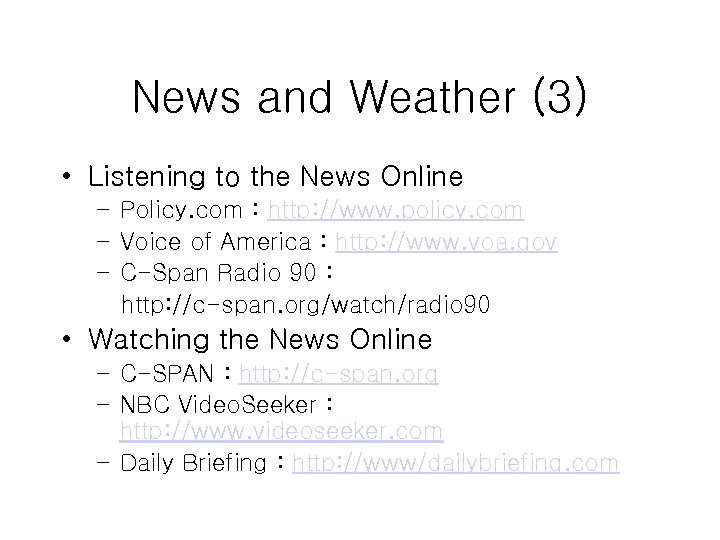 News and Weather (3) • Listening to the News Online – Policy. com :