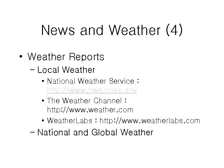 News and Weather (4) • Weather Reports – Local Weather • National Weather Service