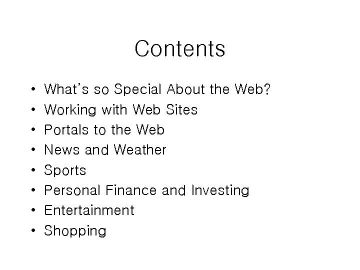 Contents • • What’s so Special About the Web? Working with Web Sites Portals