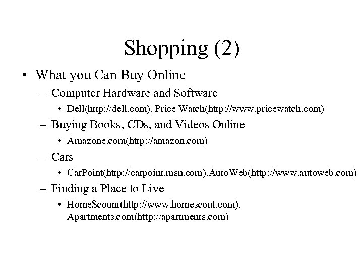 Shopping (2) • What you Can Buy Online – Computer Hardware and Software •