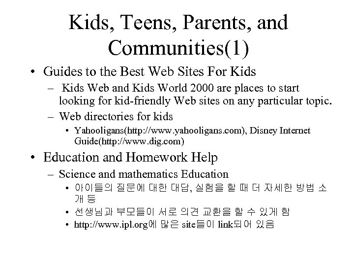 Kids, Teens, Parents, and Communities(1) • Guides to the Best Web Sites For Kids