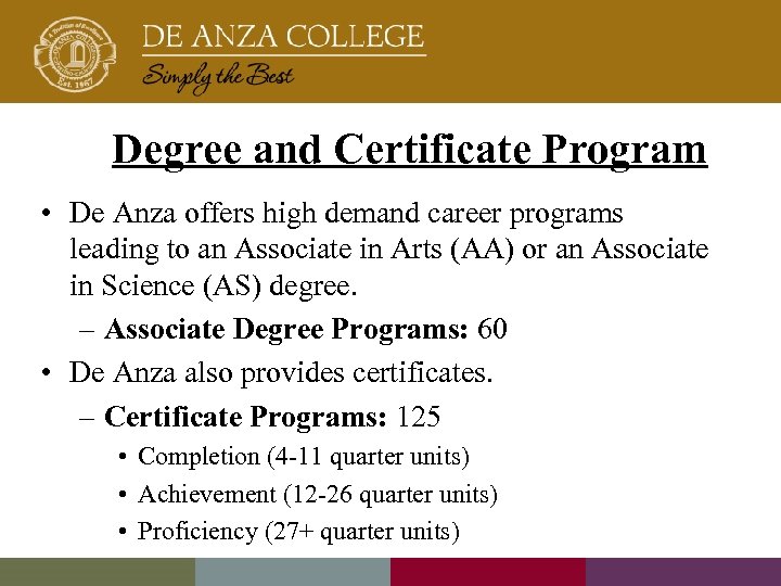 Degree and Certificate Program • De Anza offers high demand career programs leading to