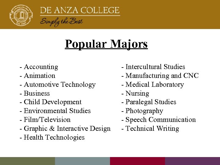 Popular Majors - Accounting - Animation - Automotive Technology - Business - Child Development