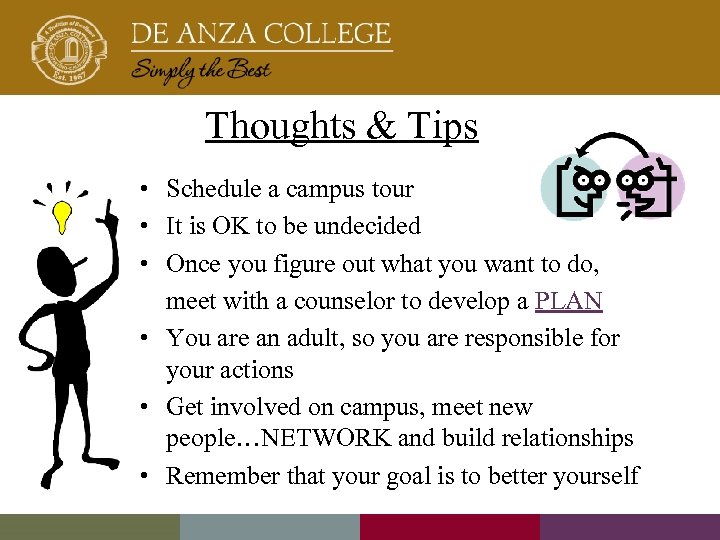 Thoughts & Tips • Schedule a campus tour • It is OK to be