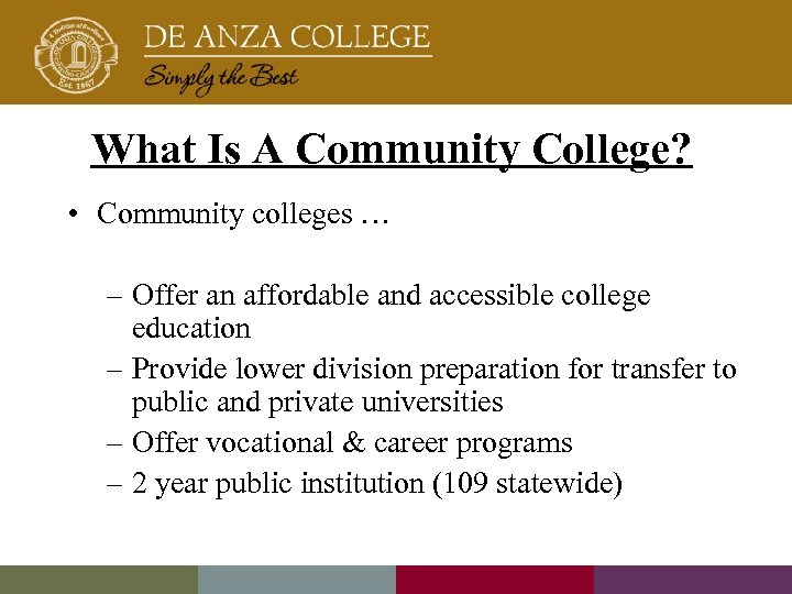 What Is A Community College? • Community colleges … – Offer an affordable and