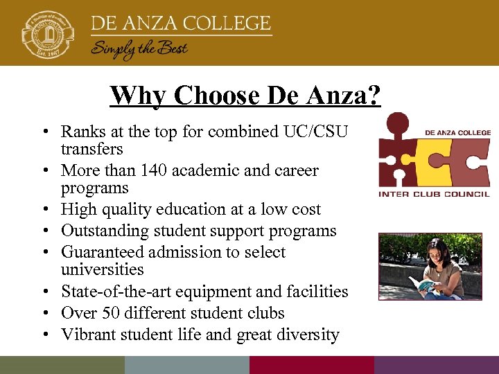 Why Choose De Anza? • Ranks at the top for combined UC/CSU transfers •