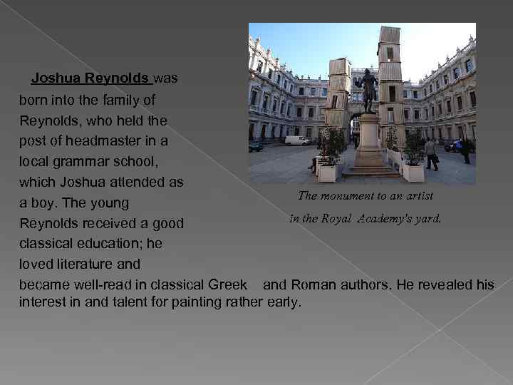 Joshua Reynolds was born into the family of Reynolds, who held the post of