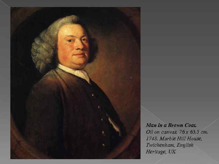 Man in a Brown Coat. Oil on canvas. 76 x 63. 5 cm. 1748.