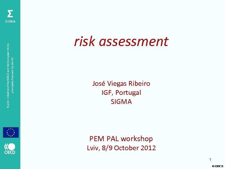 Σ risk assessment principally financed by the EU A joint initiative of the OECD