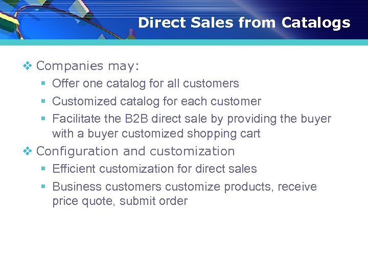 Direct Sales from Catalogs v Companies may: § Offer one catalog for all customers