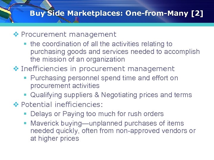 Buy Side Marketplaces: One-from-Many [2] v Procurement management § the coordination of all the