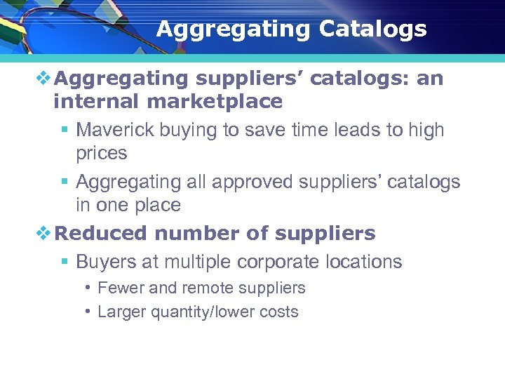 Aggregating Catalogs v Aggregating suppliers’ catalogs: an internal marketplace § Maverick buying to save